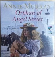 Orphan of Angel Street written by Annie Murray performed by Frances Barber on CD (Abridged)